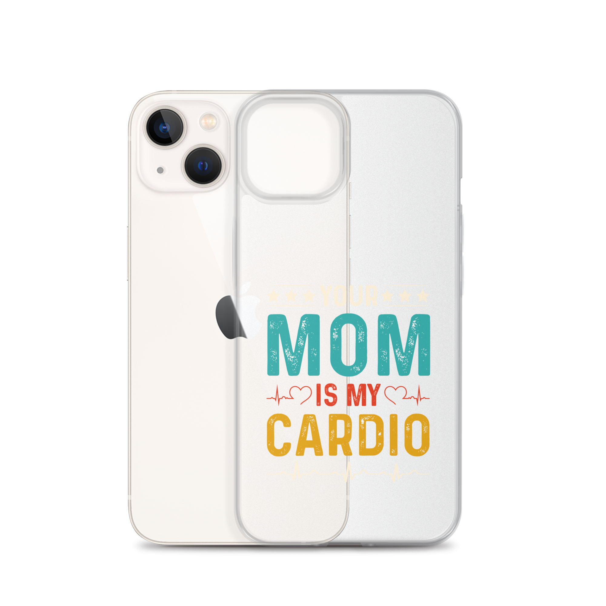 Your Mom Is My Cardio Clear Case for iPhone®