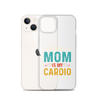 Your Mom Is My Cardio Clear Case for iPhone®