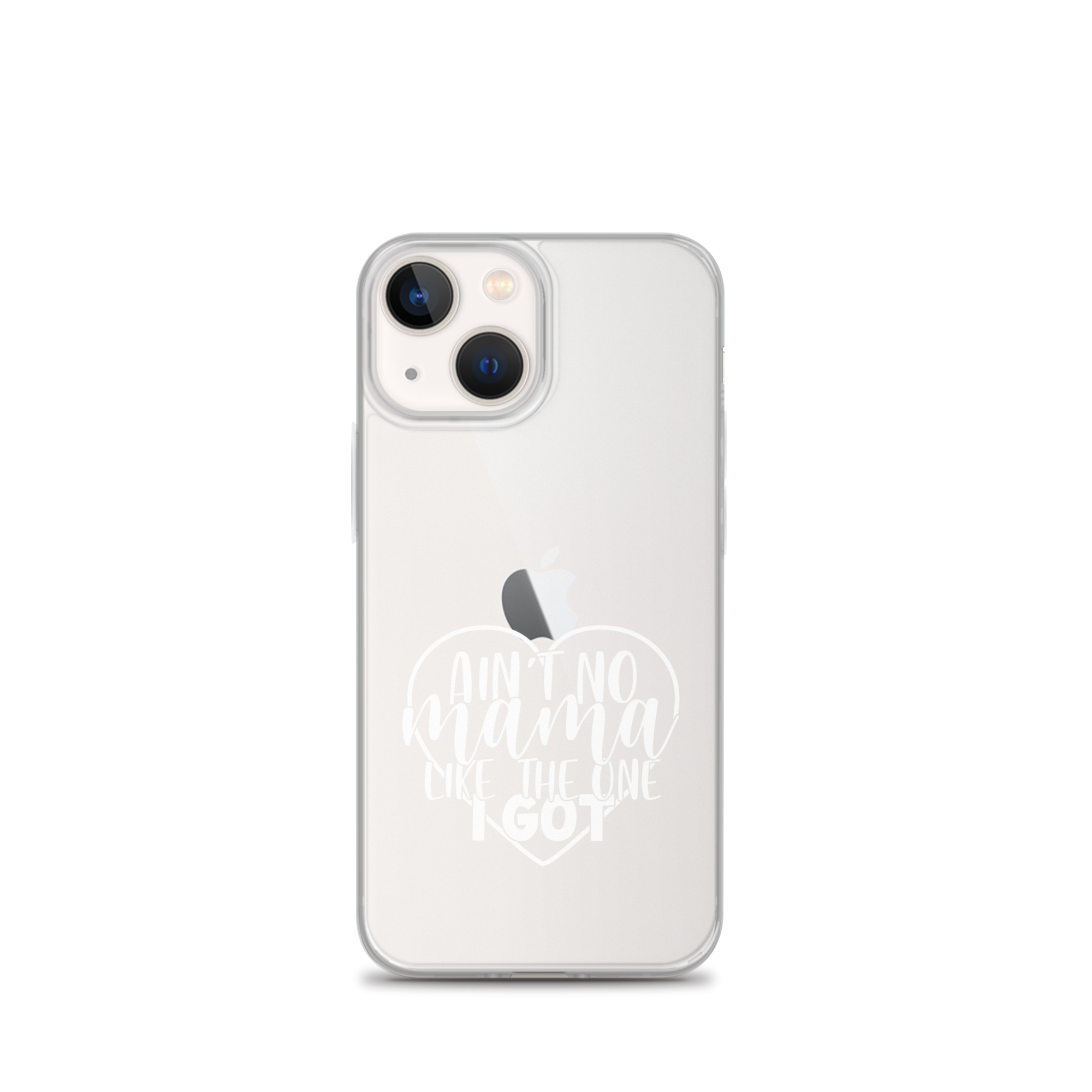 Aint No Mama Like The One I Got Case for iPhone®