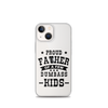 Proud Father Of A Few Dumbass Kids Clear Case for iPhone®