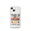 This What An Awesome Dad Looks Like Clear Case for iPhone®