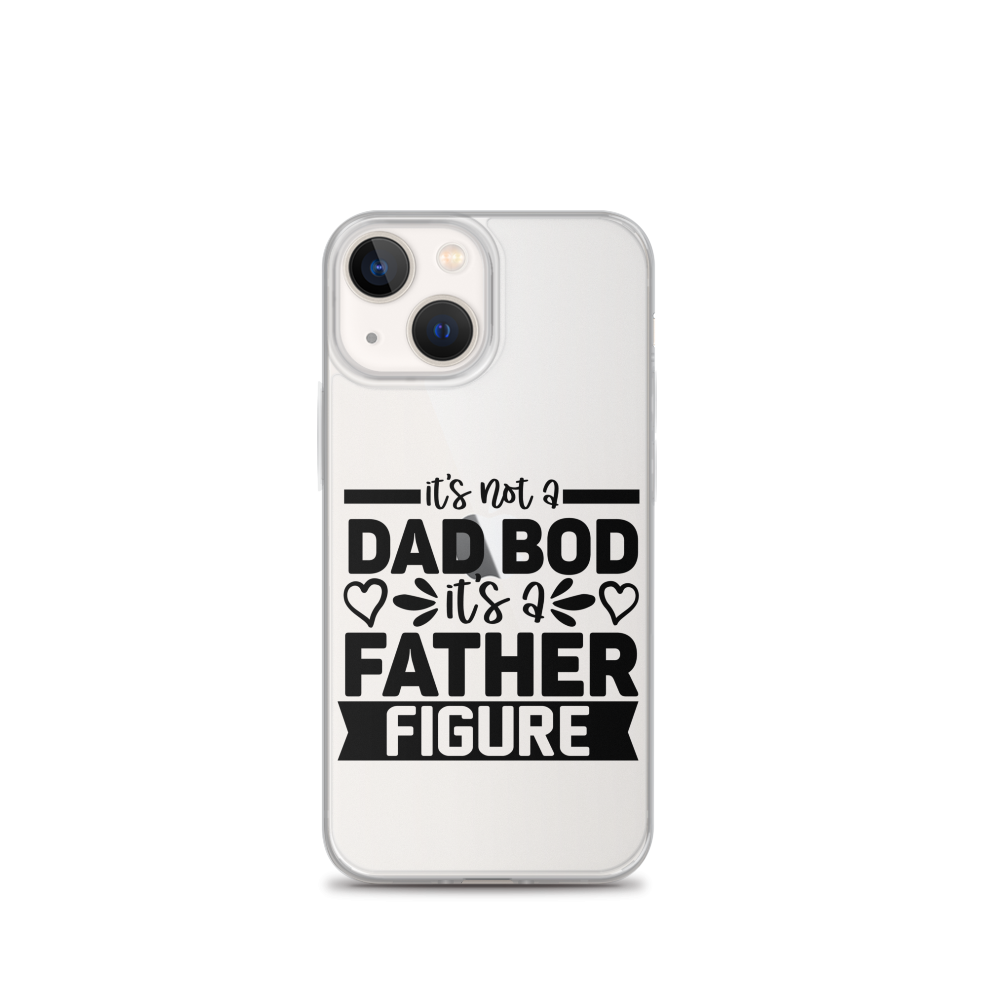 It's Not A Dad Bod It's A Father Figure Clear Case for iPhone®