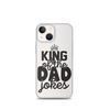 King Of The Dad Jokes Clear Case for iPhone®