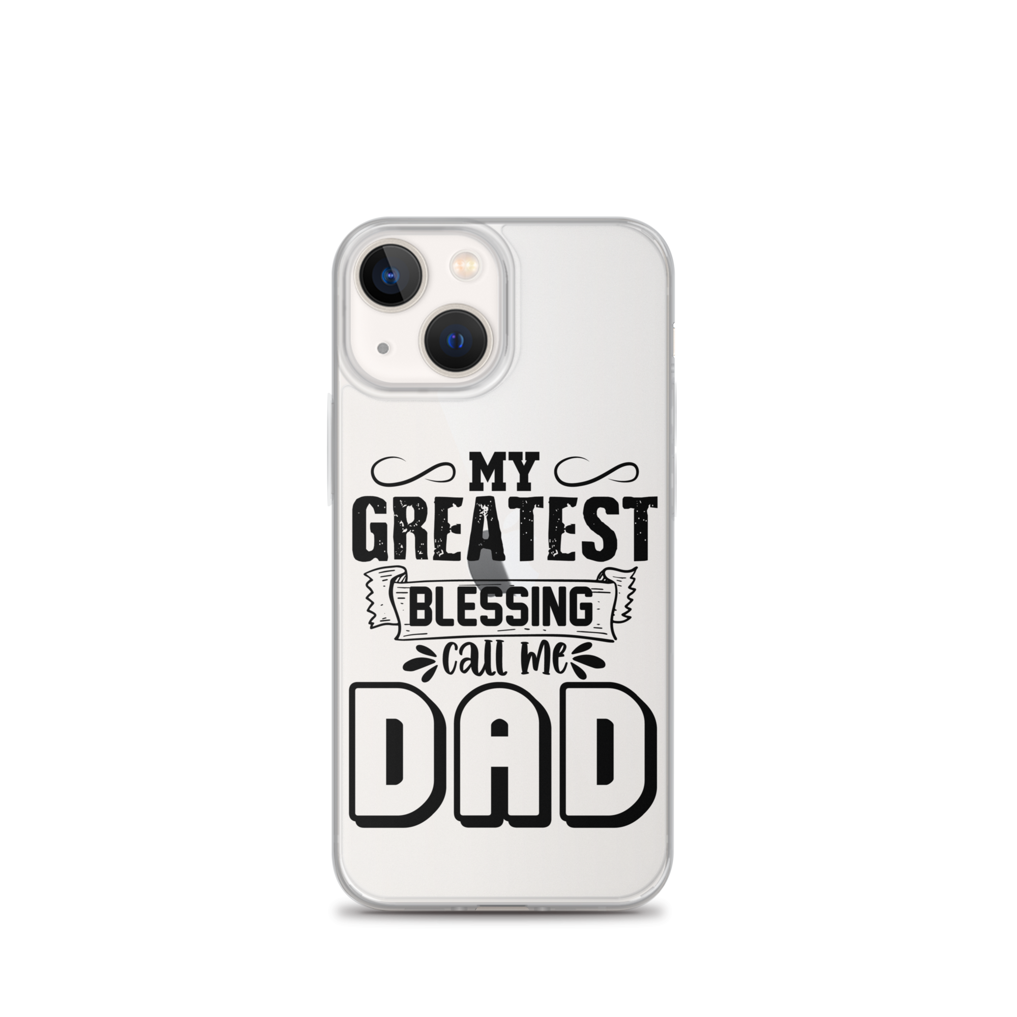 My Greatest Blessing Call Me Dad Clear Case for iPhone®