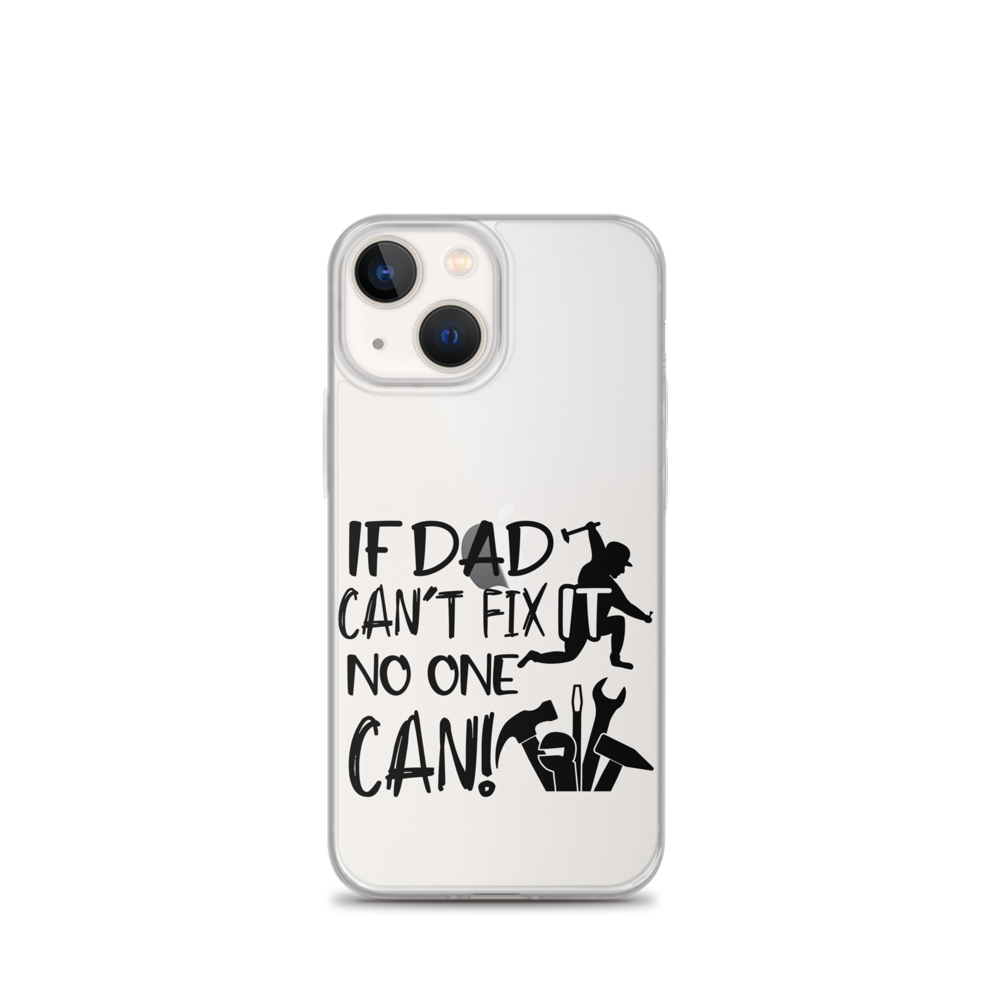 If Dad Can't Fix It No One Can! Clear Case for iPhone®