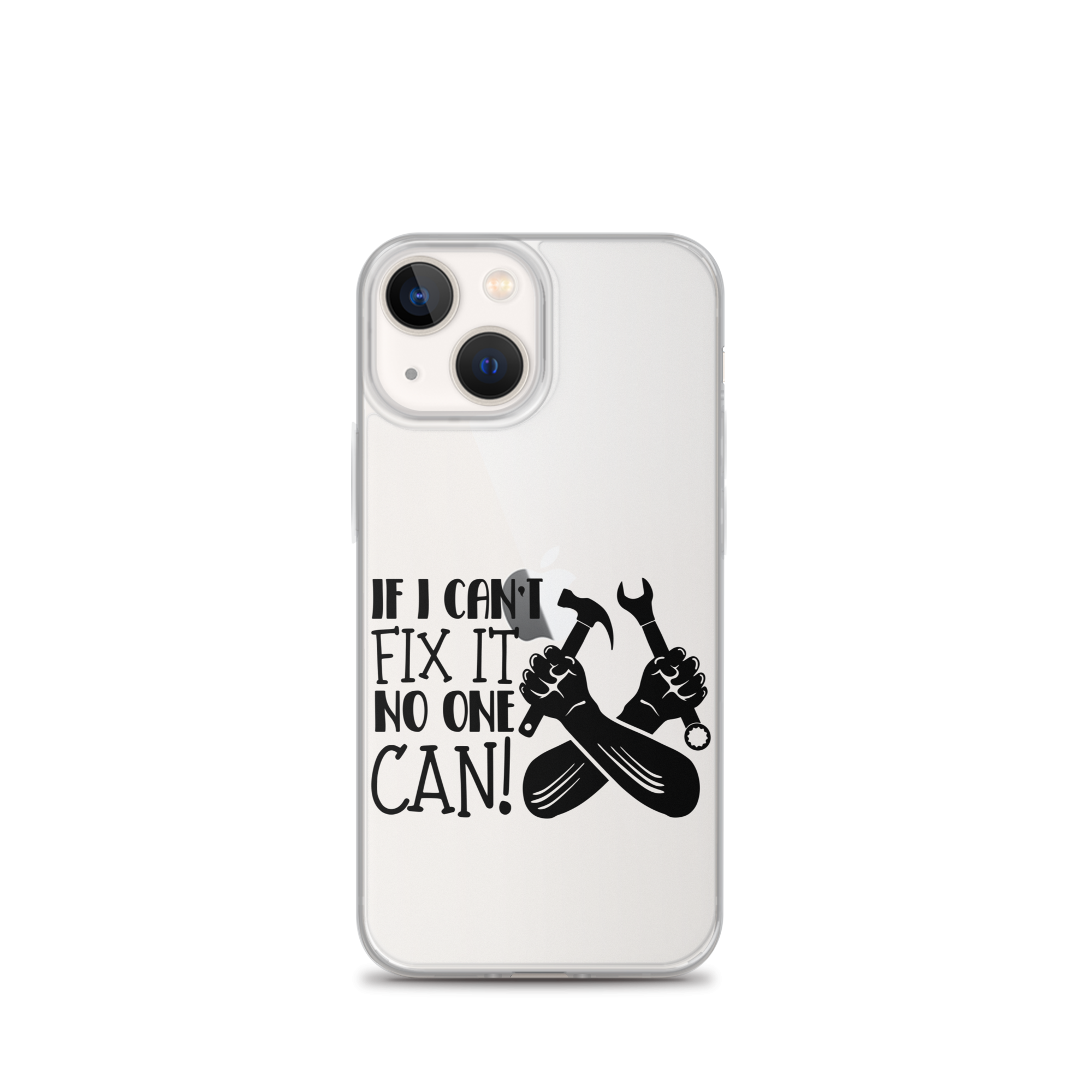 If I Can't Fix It No One Can! Clear Case for iPhone®