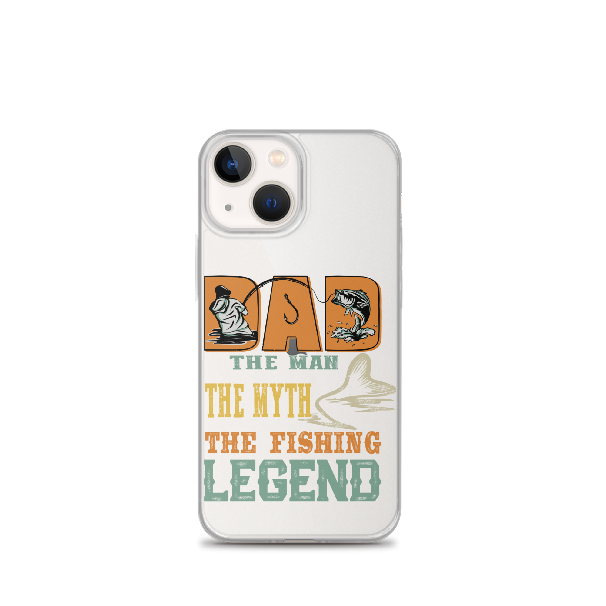 Dad The Man The Myth The Fishing Legend Clear Case for iPhone®