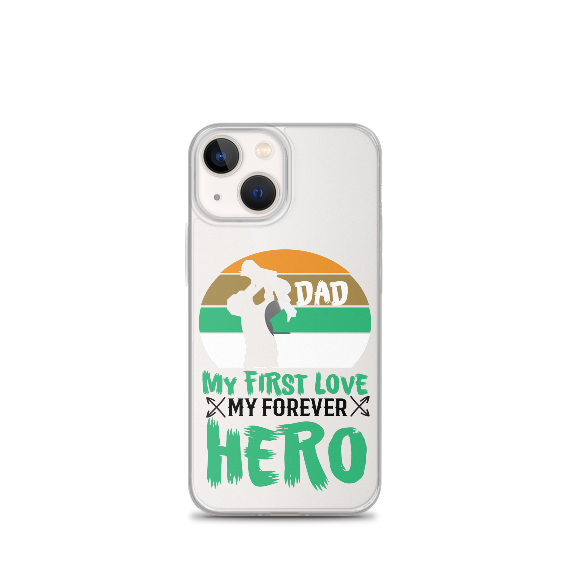 Dad My First Love My Forever Hero Clear Case for iPhone®