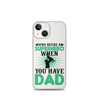 Who Needs A Superhero When You Have Dad Clear Case for iPhone®