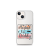 Hooked On Daddy Clear Case for iPhone®