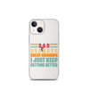 Dad Grandpa Great-Grandpa I Just Keep Getting Better Clear Case for iPhone®