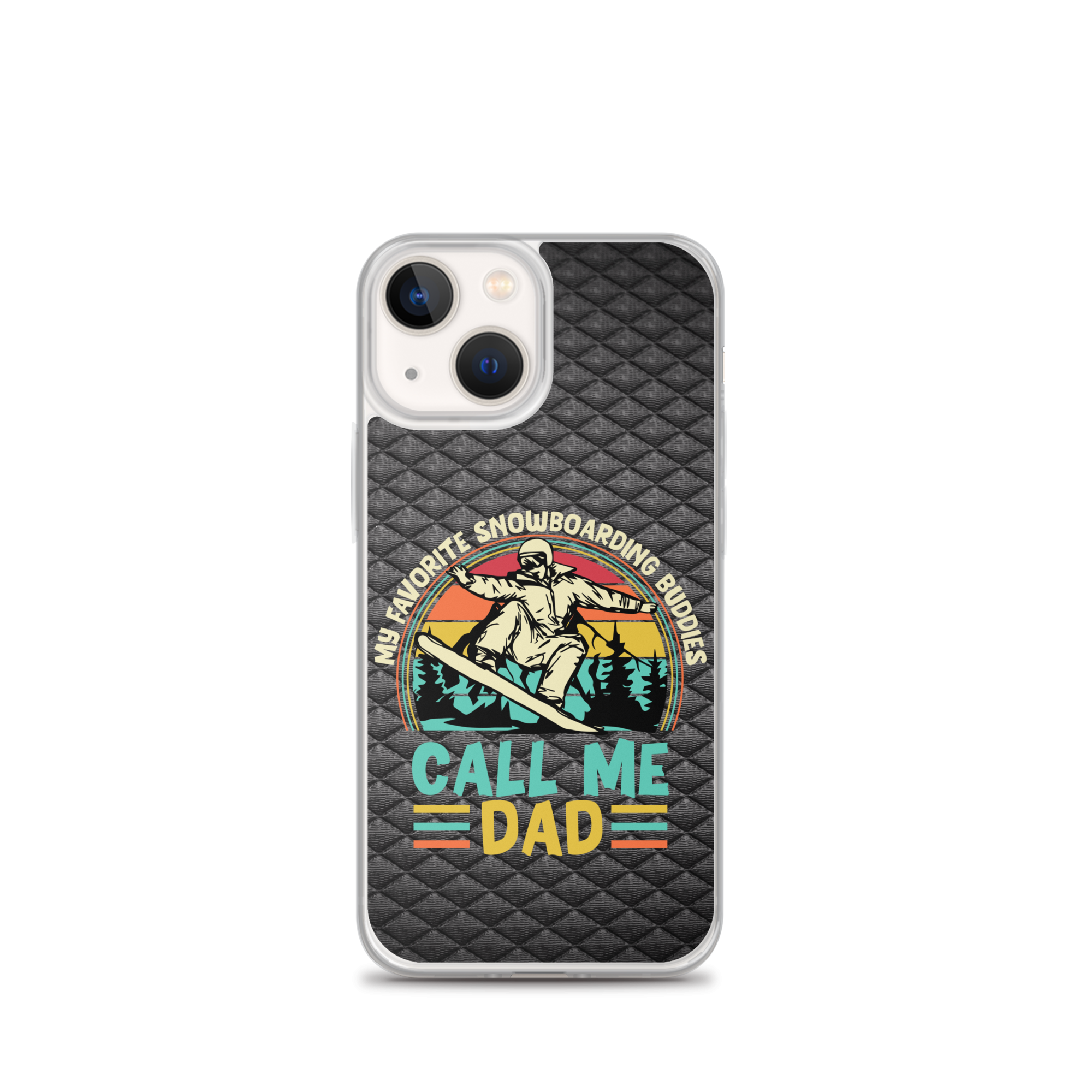 My Favorite Snowboarding Buddies Call Me Dad Clear Case for iPhone®