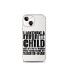 I Don't Have A Favorite Child But If I Did It Would Most Definitely Be My Daughter-In-Law Clear Case for iPhone®