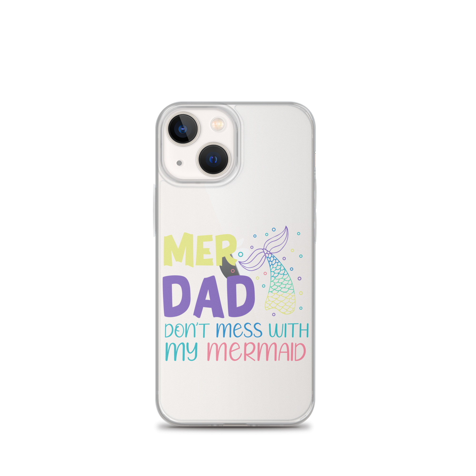 Mer Dad Don't Mess With My Mermaid Clear Case for iPhone®