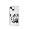 I Teach My Kid To Hit And Steal Clear Case for iPhone®