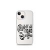 I'm Not The Step Dad I'm Just The Dad That Stepped Up Clear Case for iPhone®