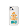 I Am Proud Of You Dad Clear Case for iPhone®