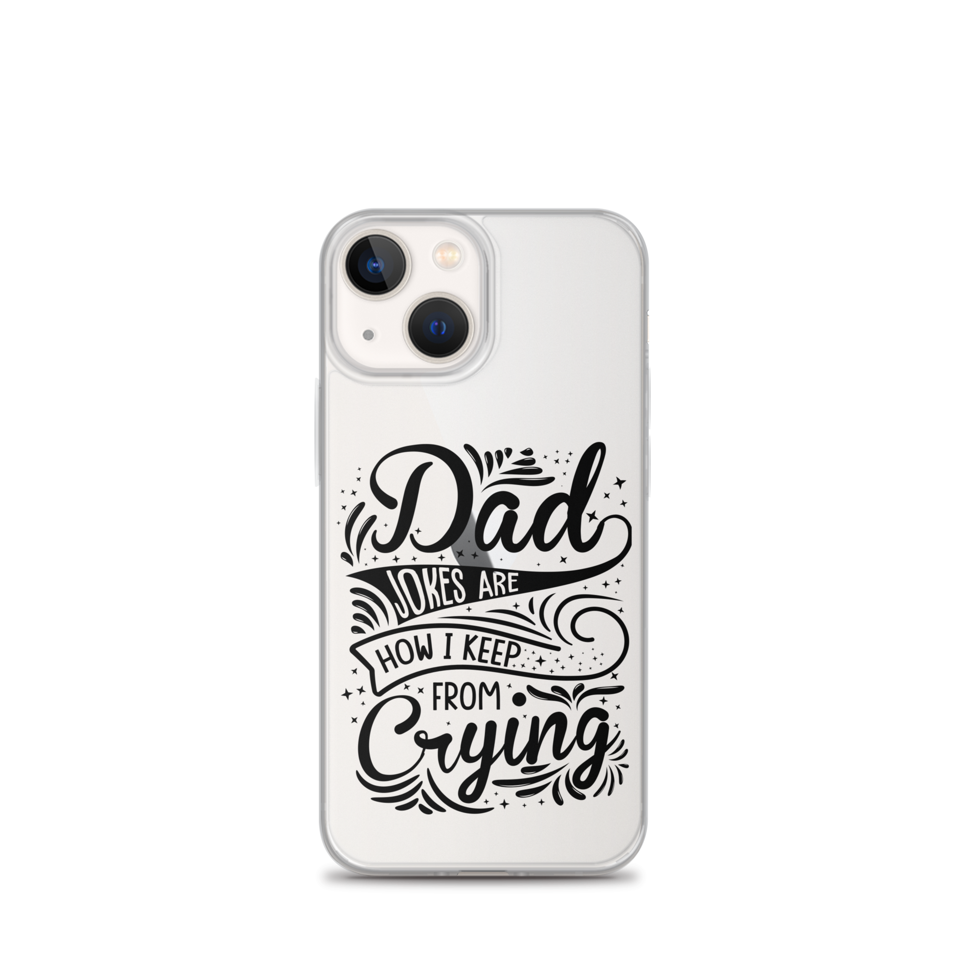 Dad Jokes Are How I Keep From Crying Clear Case for iPhone®