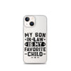 My Son-In-Law Is My Favorite Child Clear Case for iPhone®