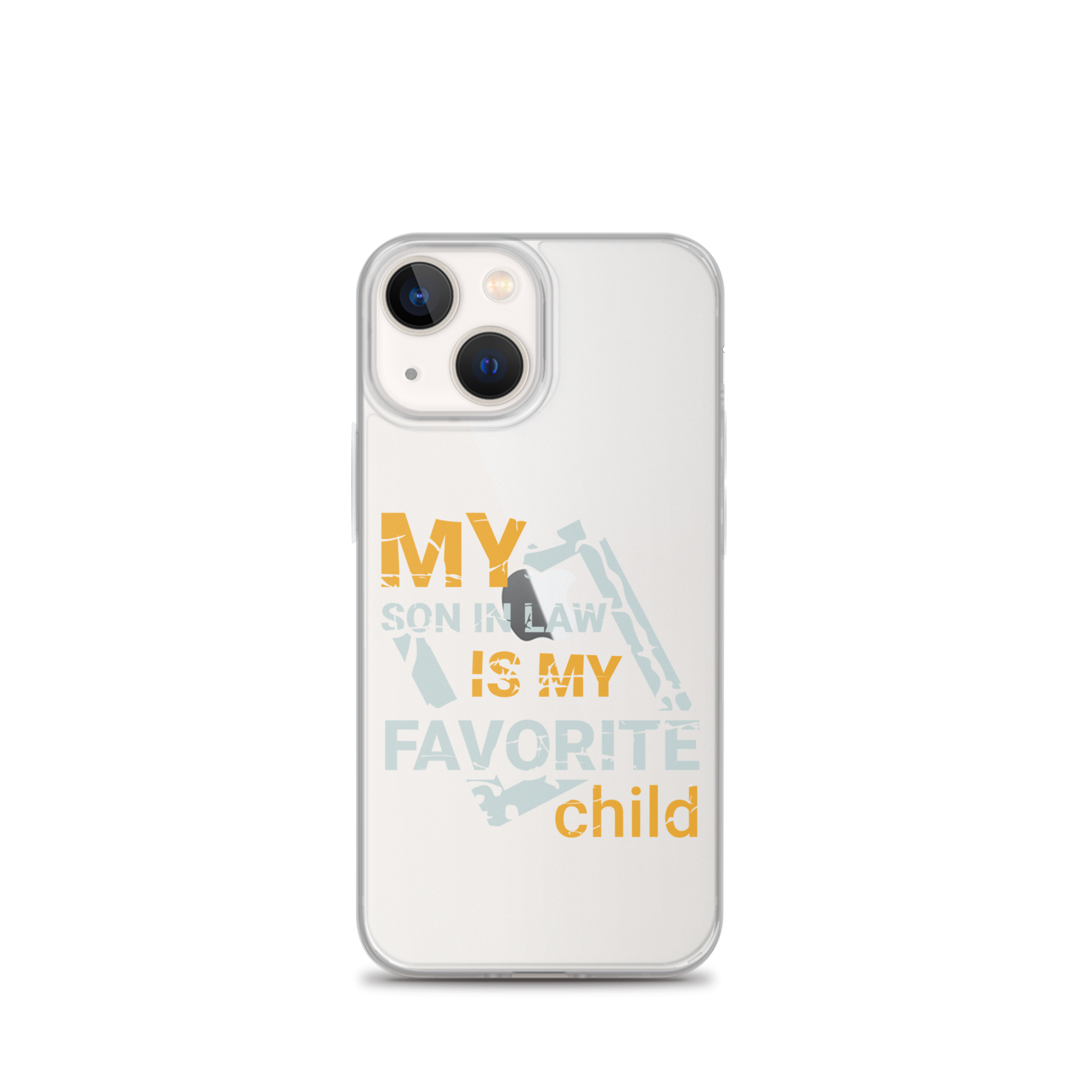 My Son-In-Law Is My Favorite Child Clear Case for iPhone®