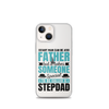 Any Man Can Be Father But It Takes Someone Special To Be Called A Stepdad Clear Case for iPhone®