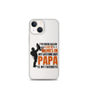 I've Been Called A Lot Of Names In My Lifetime But Papa Is My Favorite Clear Case for iPhone®