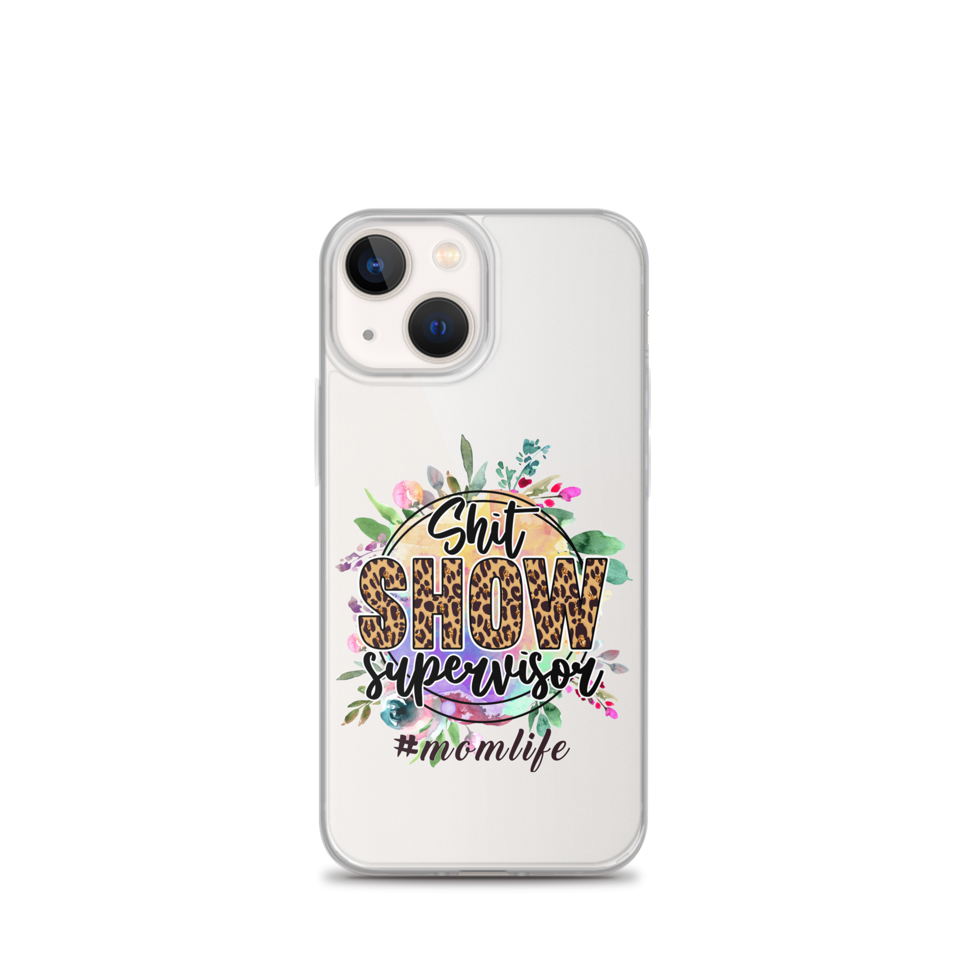 Shit Show Supervisor #Mom Life Clear Case for iPhone®