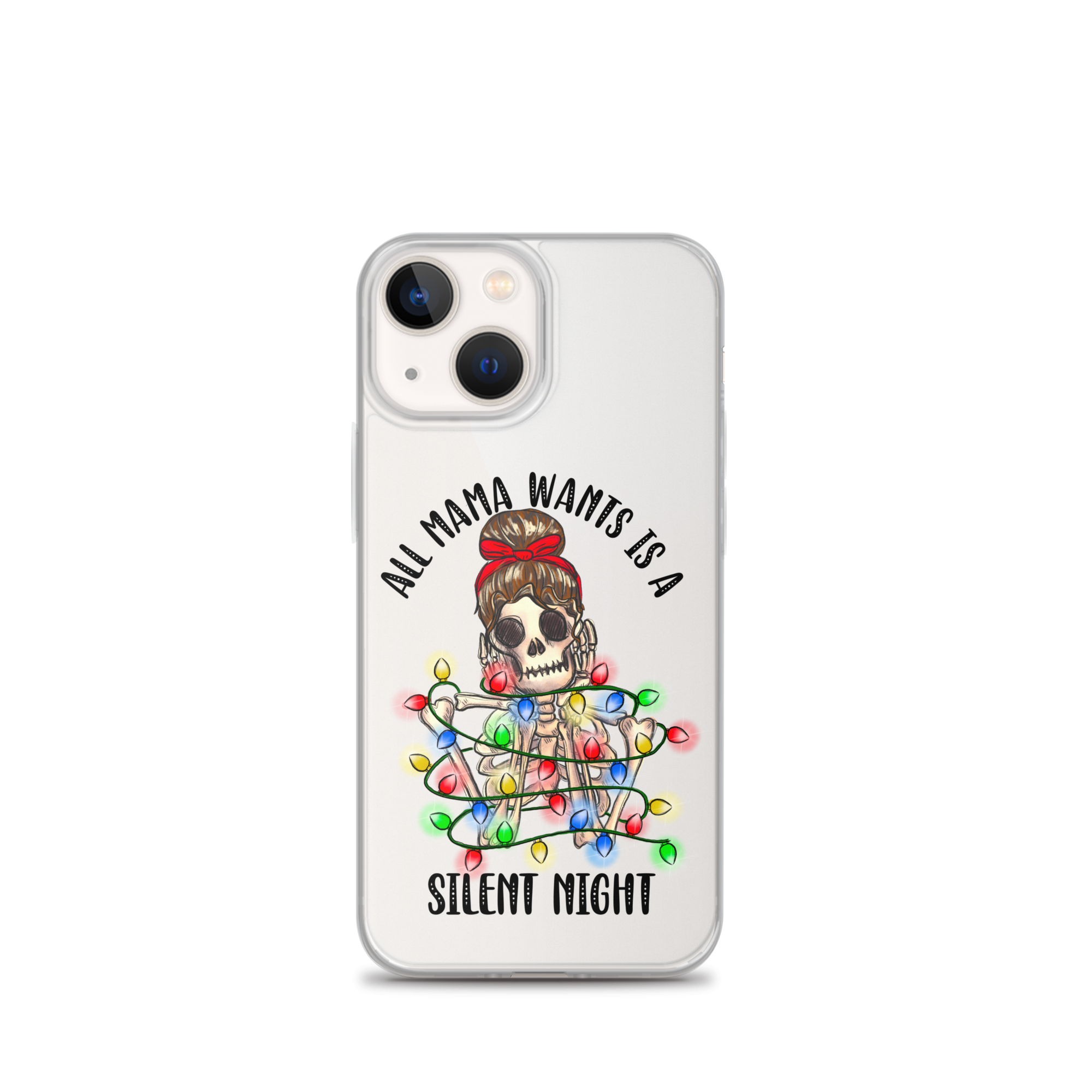 All Mama Wants Is A Silent Night Clear Case for iPhone®