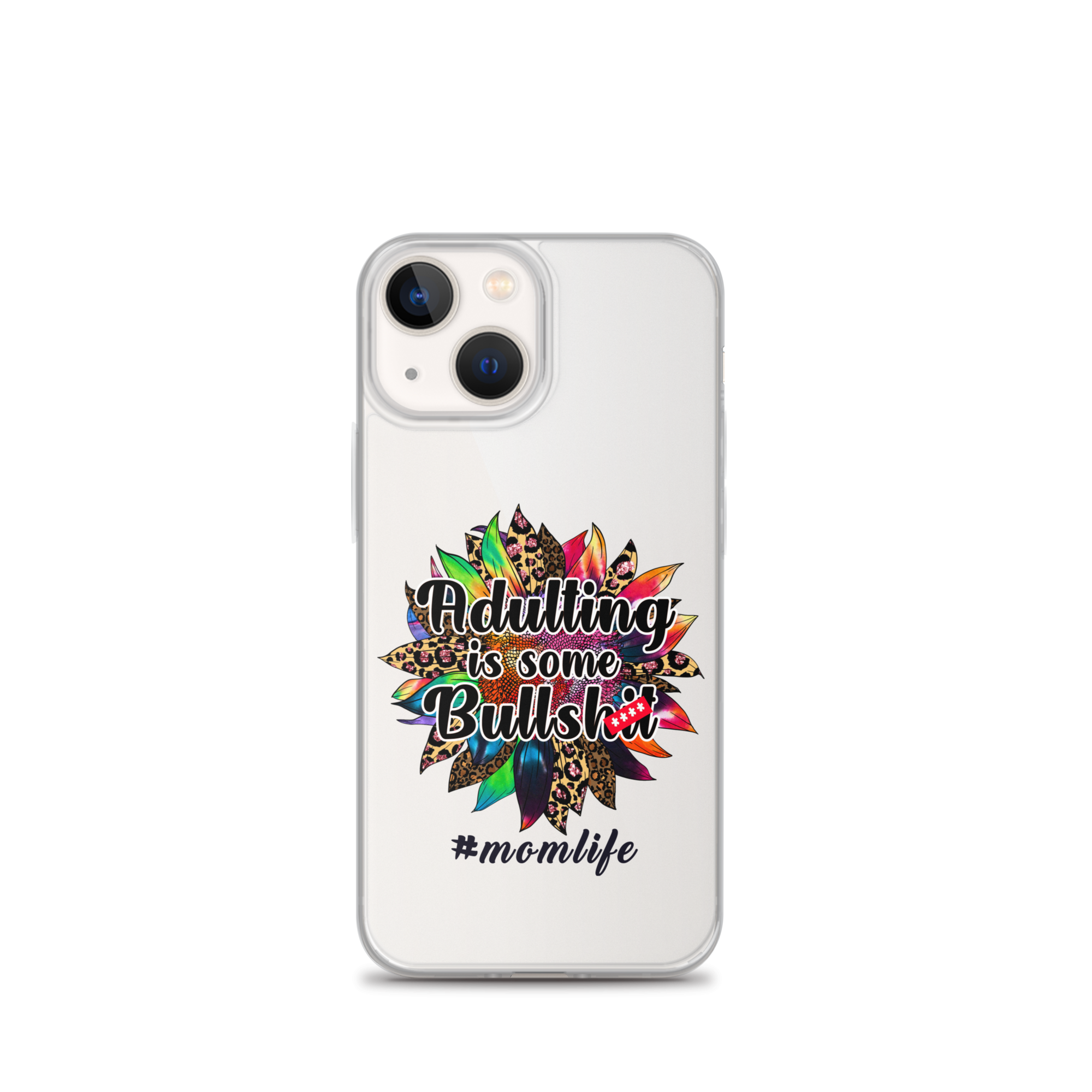 Adulting Is Some Bullshit #Momlife Clear Case for iPhone®