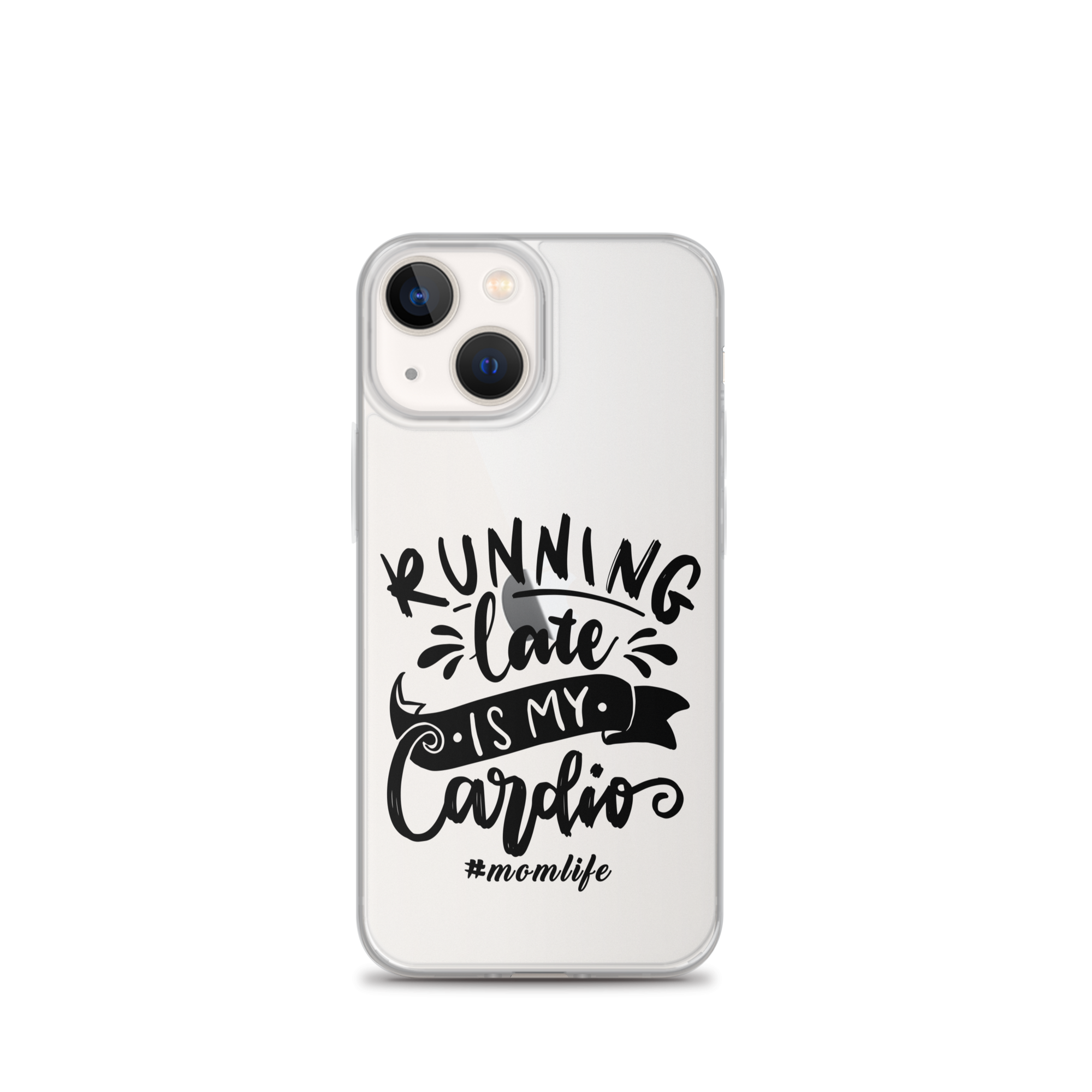 Running Late Is My Cardio #Momlife Clear Case for iPhone®