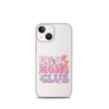 Bad Moms Club Clear Case for iPhone®