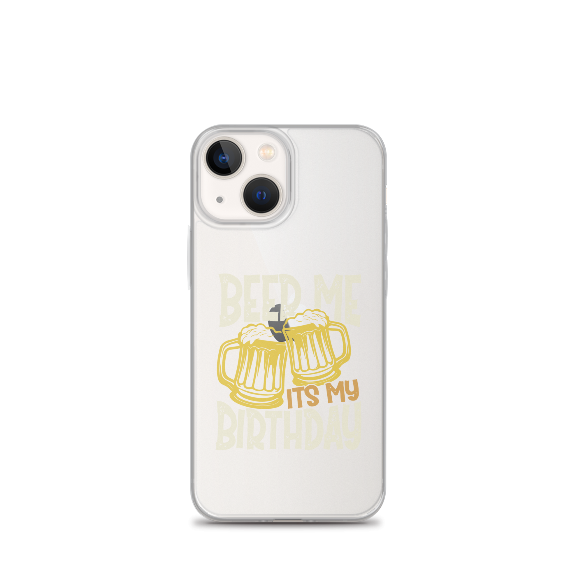 Beer Me It's My Birthday Clear Case for iPhone®