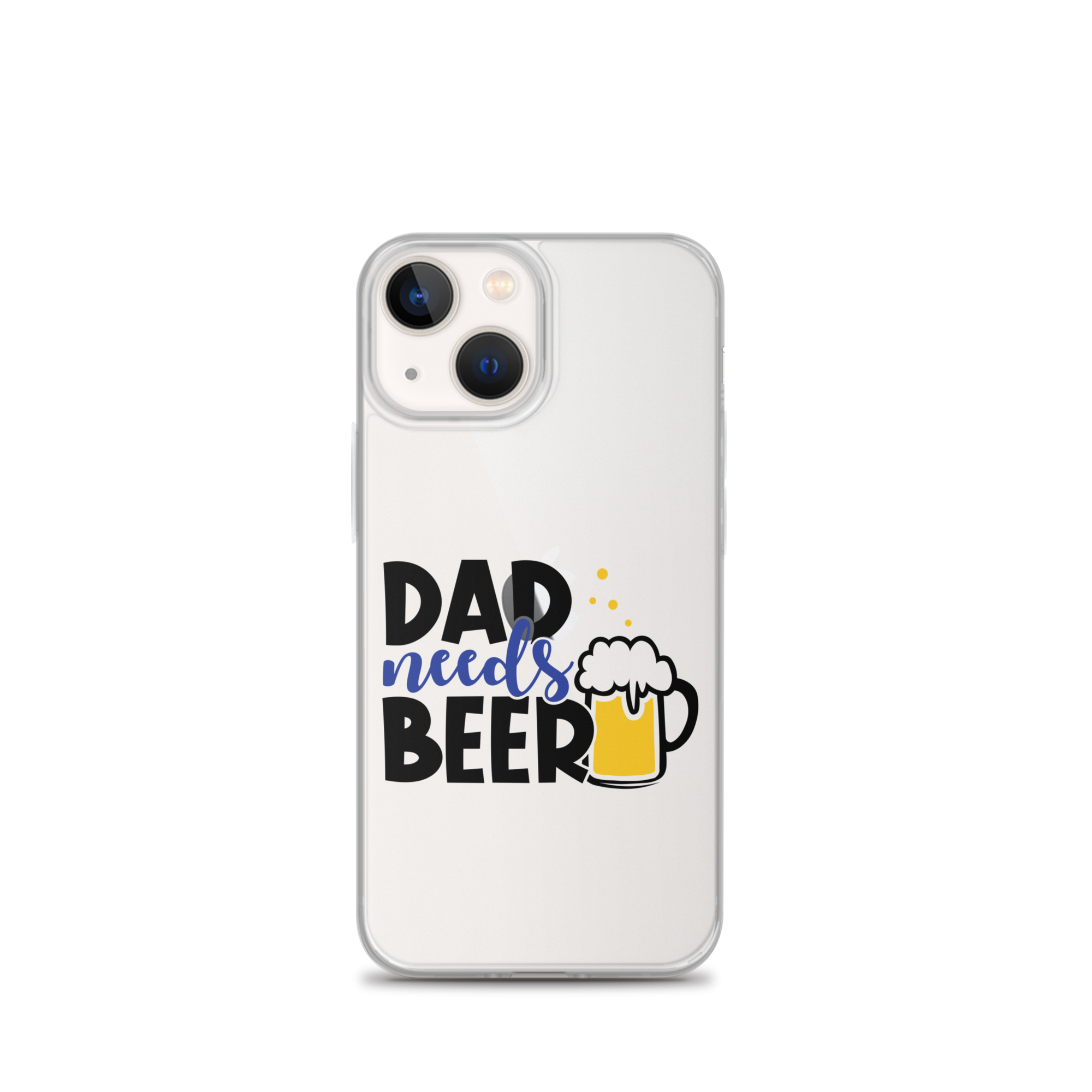 Dad Needs Beer Clear Case for iPhone®