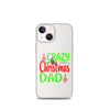 Crazy Christmas Dad Clear Case for iPhone®