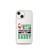 Santa Is Programoting Me To Daddy Clear Case for iPhone®