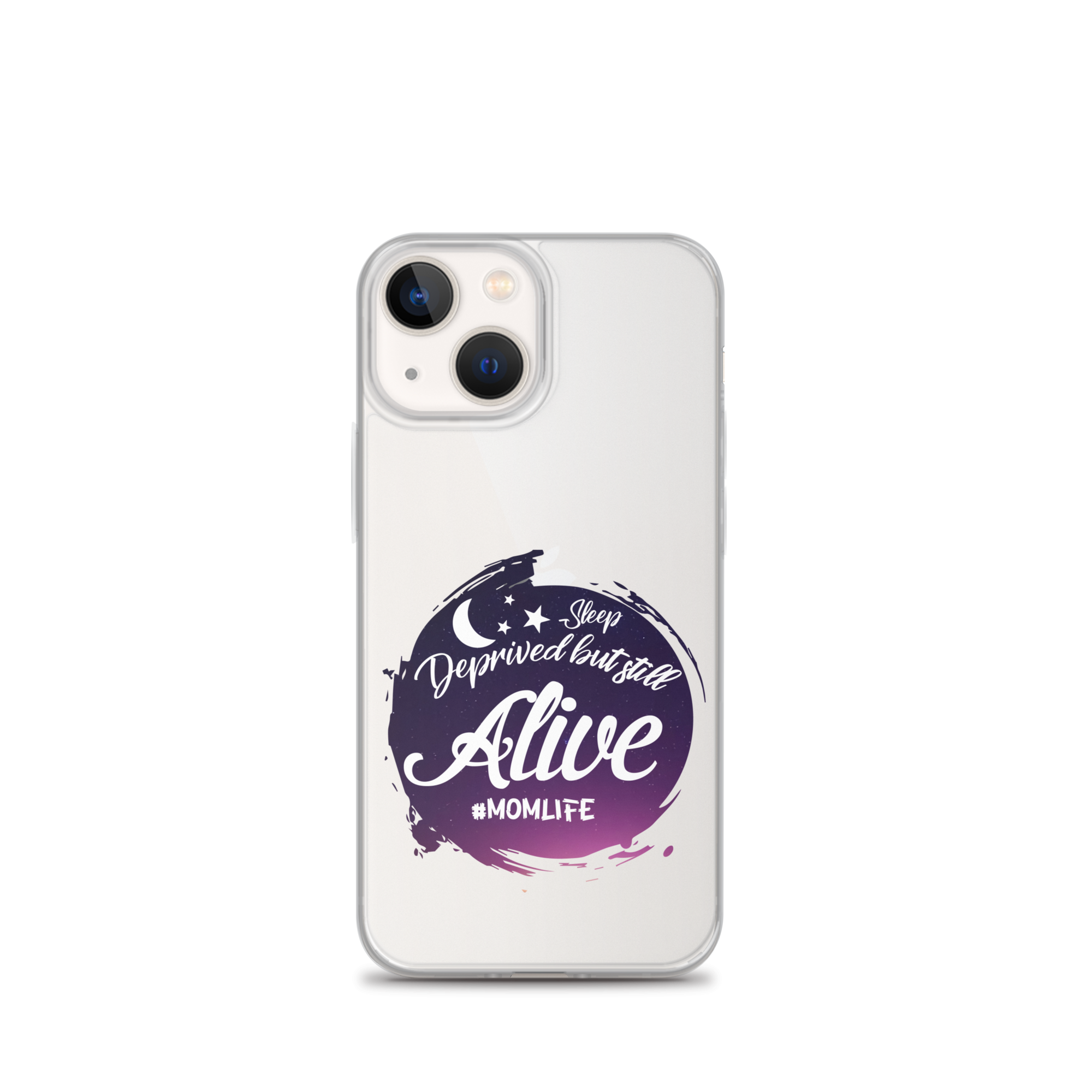 Sleep Deprived But Still Alive #momlife Clear Case for iPhone®