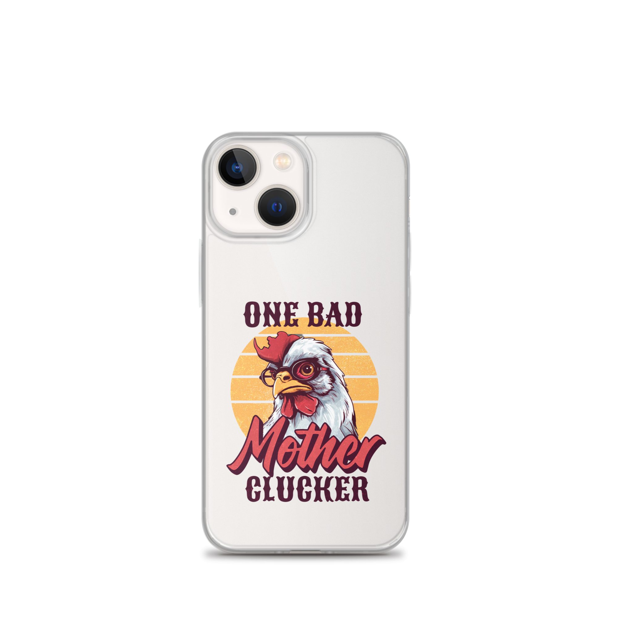 One Bad Mother Clucker Clear Case for iPhone®