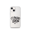 Proud Member Of The Bad Mom Club Clear Case for iPhone®