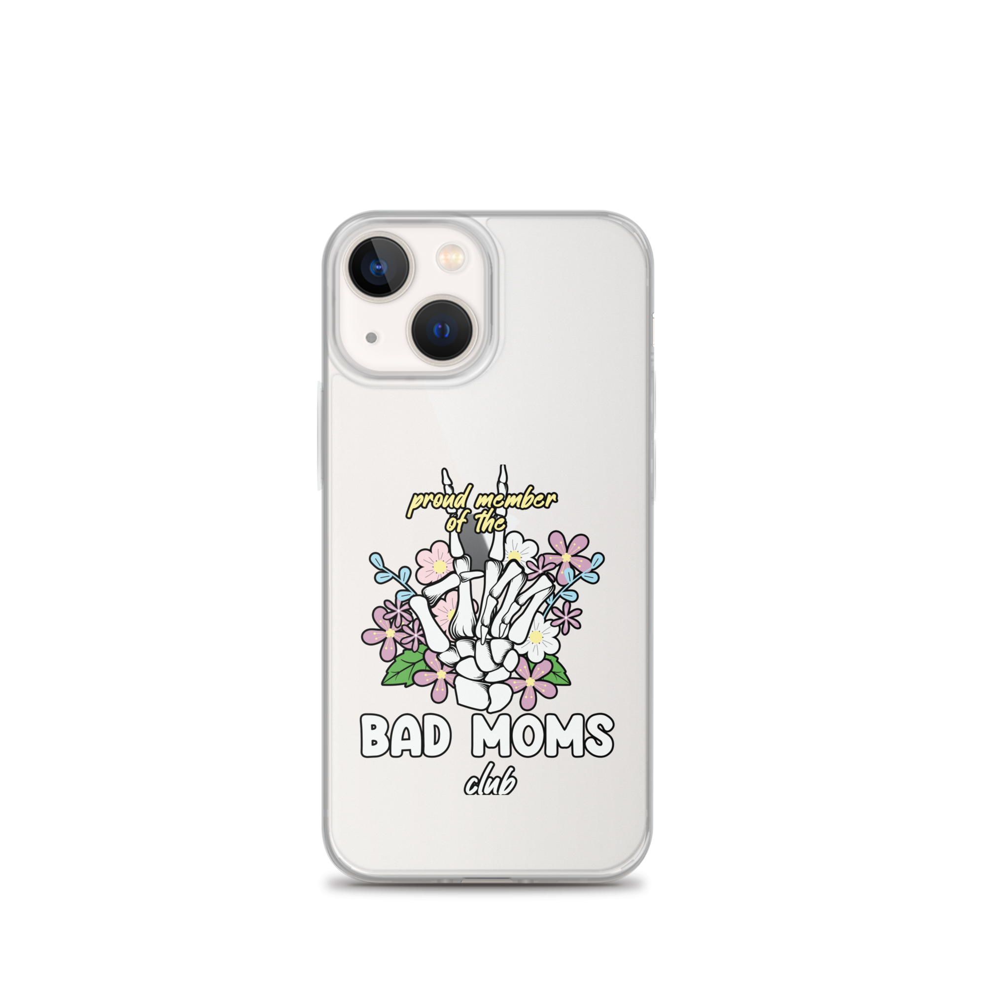 Proud Member Of The Bad Moms Club Clear Case for iPhone®