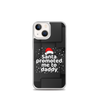 Santa Promoted Me To Dad Clear Case for iPhone®