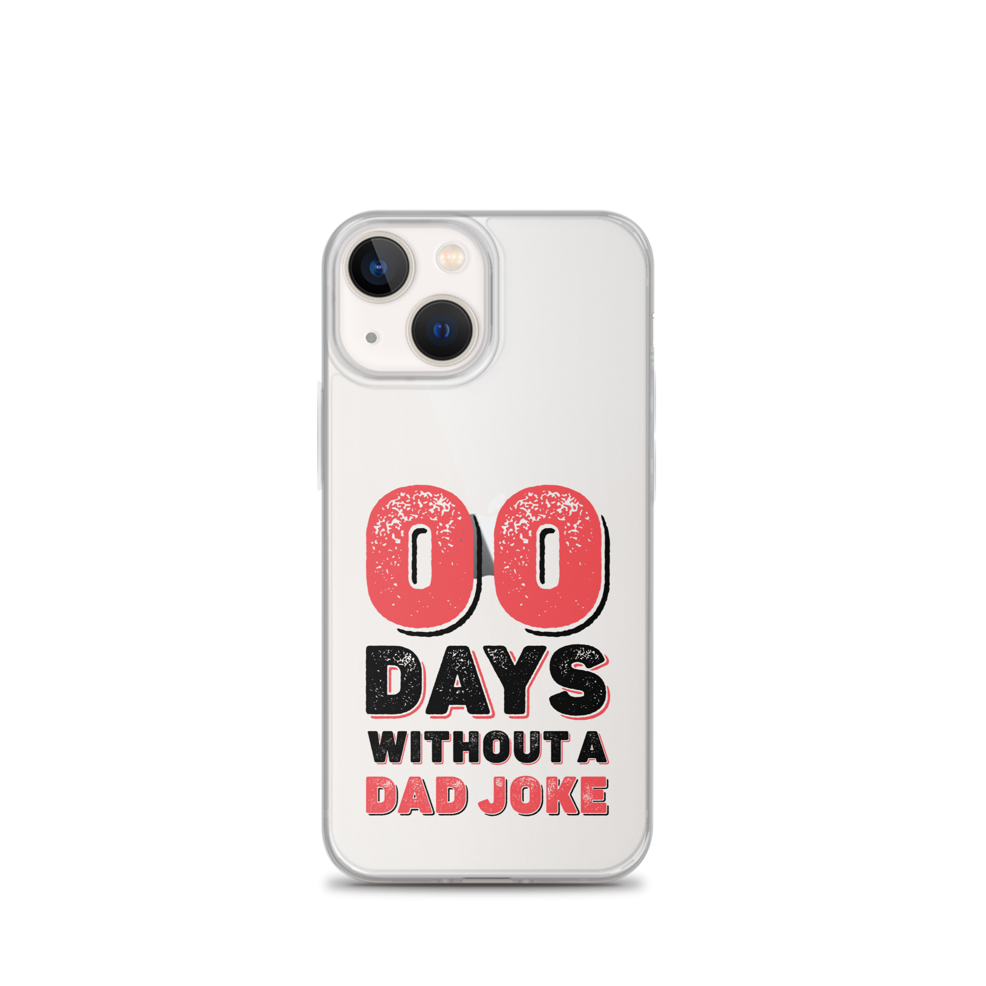 Zero Days Without A Dad Joke Clear Case for iPhone®