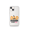 Dad Wisdom Go Ask Mom Clear Case for iPhone®