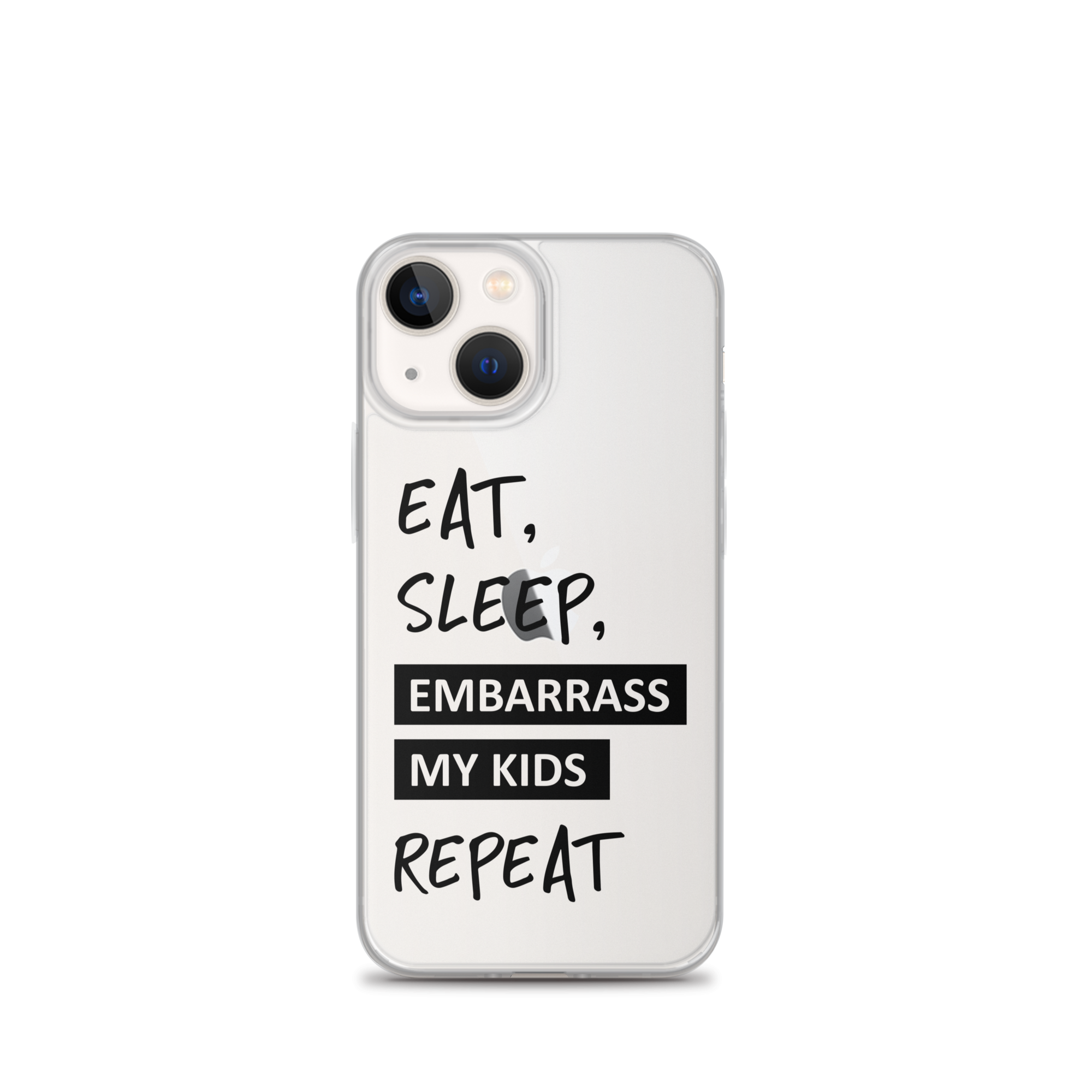 Eat, Sleep, Embarrass My Kids, Repeat Clear Case for iPhone®