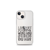 I Just Want To Drink Wine And Embarrass My Kids Clear Case for iPhone®