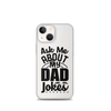 Ask Me About My Dad Jokes Clear Case for iPhone®