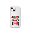 Ask Me About My Dad Jokes Clear Case for iPhone®