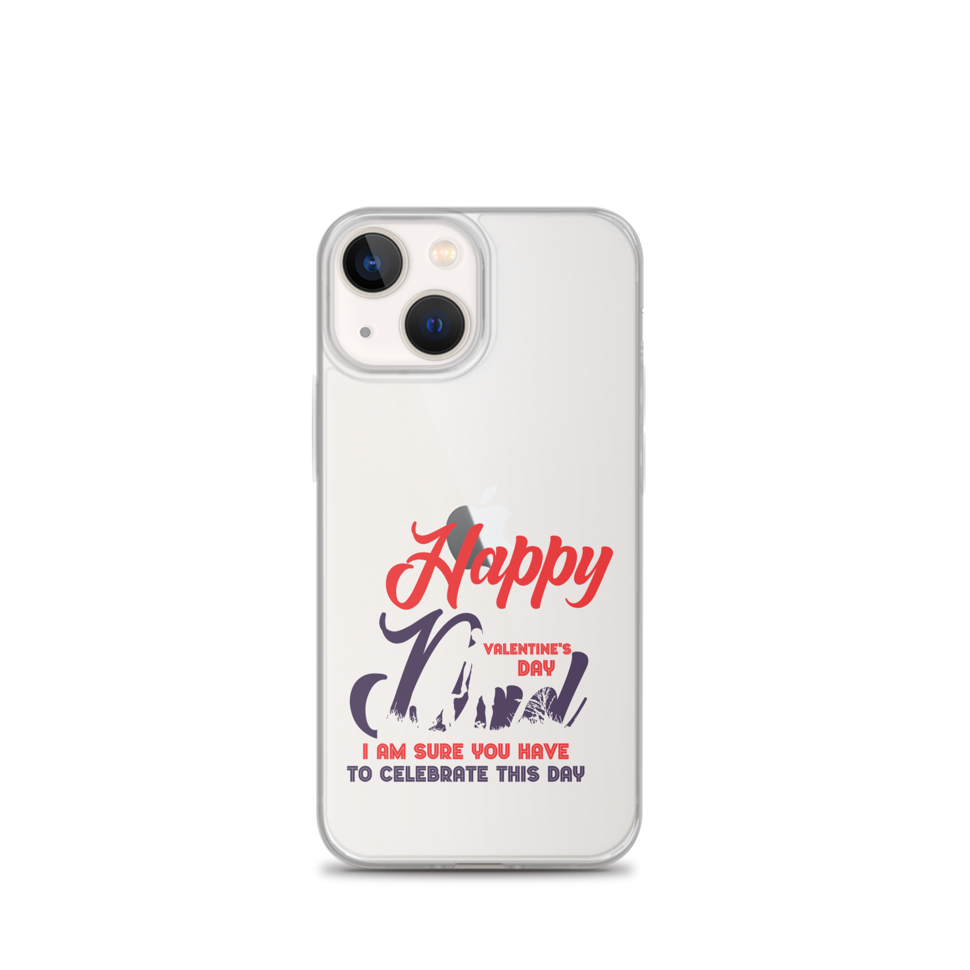 Happy Valentine's Day Dad I Am Sure You Have To Celebrate This Day Clear Case for iPhone®