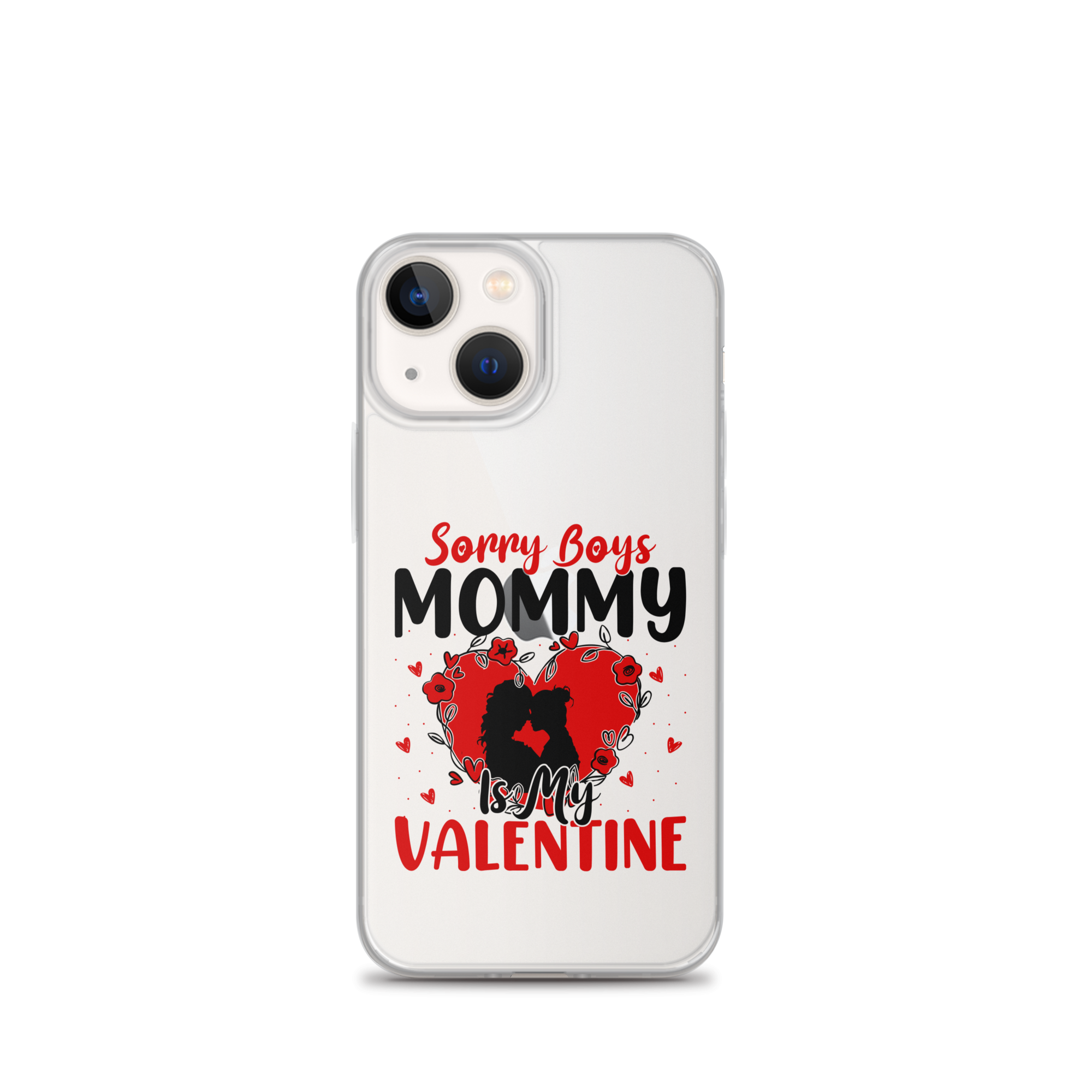 Sorry Boys Mommy Is My Valentine Clear Case for iPhone®