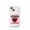 Sorry Boys Mommy Is My Valentine Clear Case for iPhone®