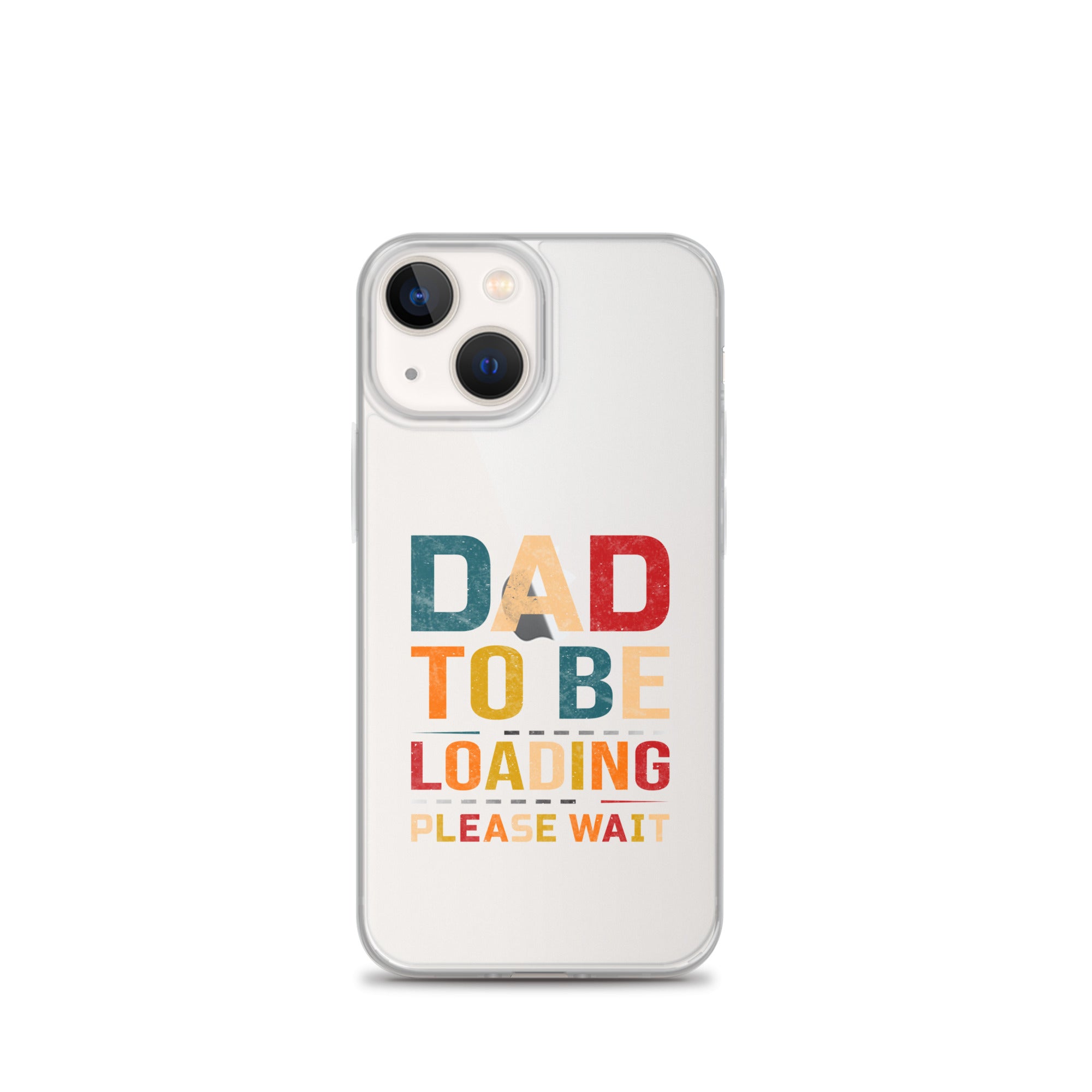 Dad To Be Loading Please Wait Clear Case for iPhone®